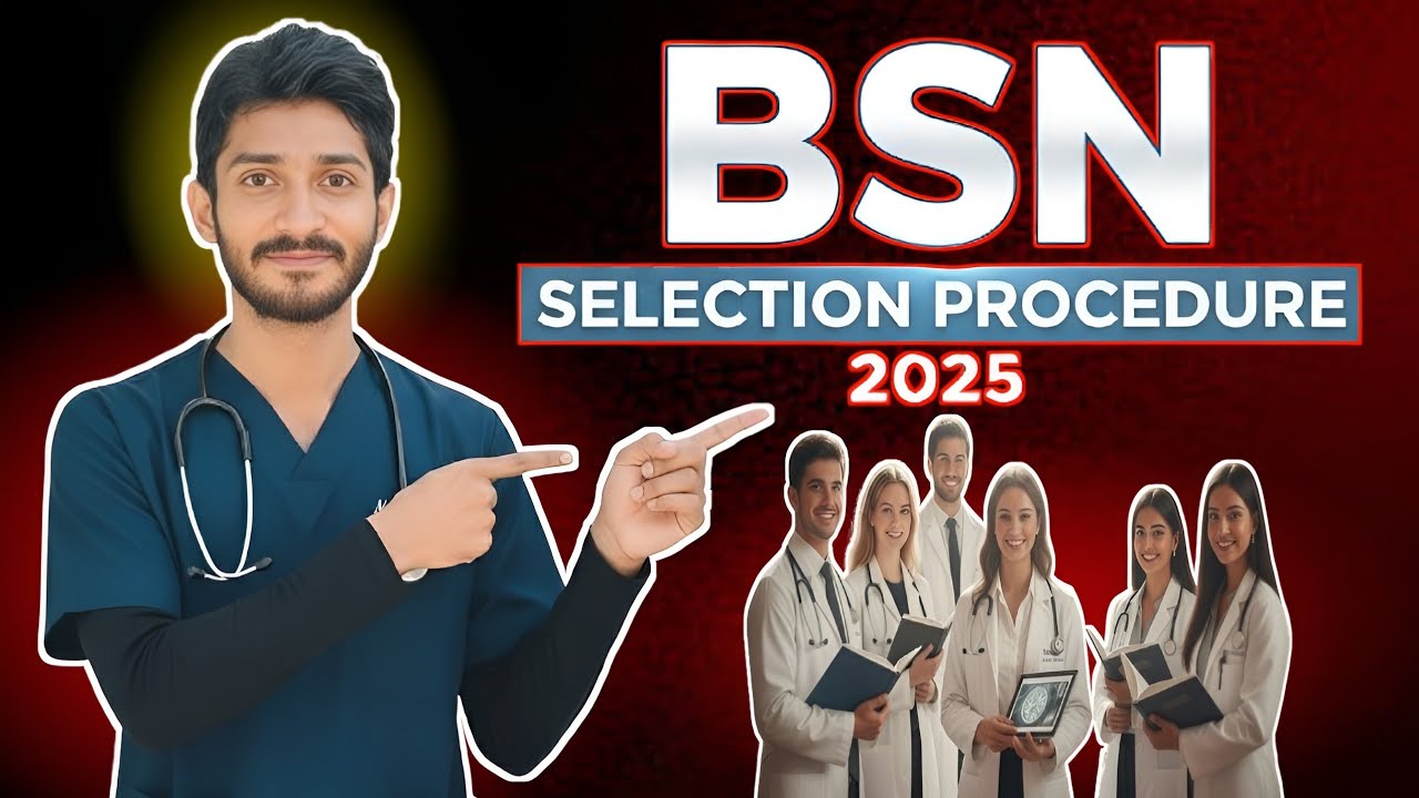 BSN SELECTION PROCEDURE 2025 l MERIT LIST SCHEDULE l IS  UHS REJECTION LIST DISPLAY? l BSN LISTS 