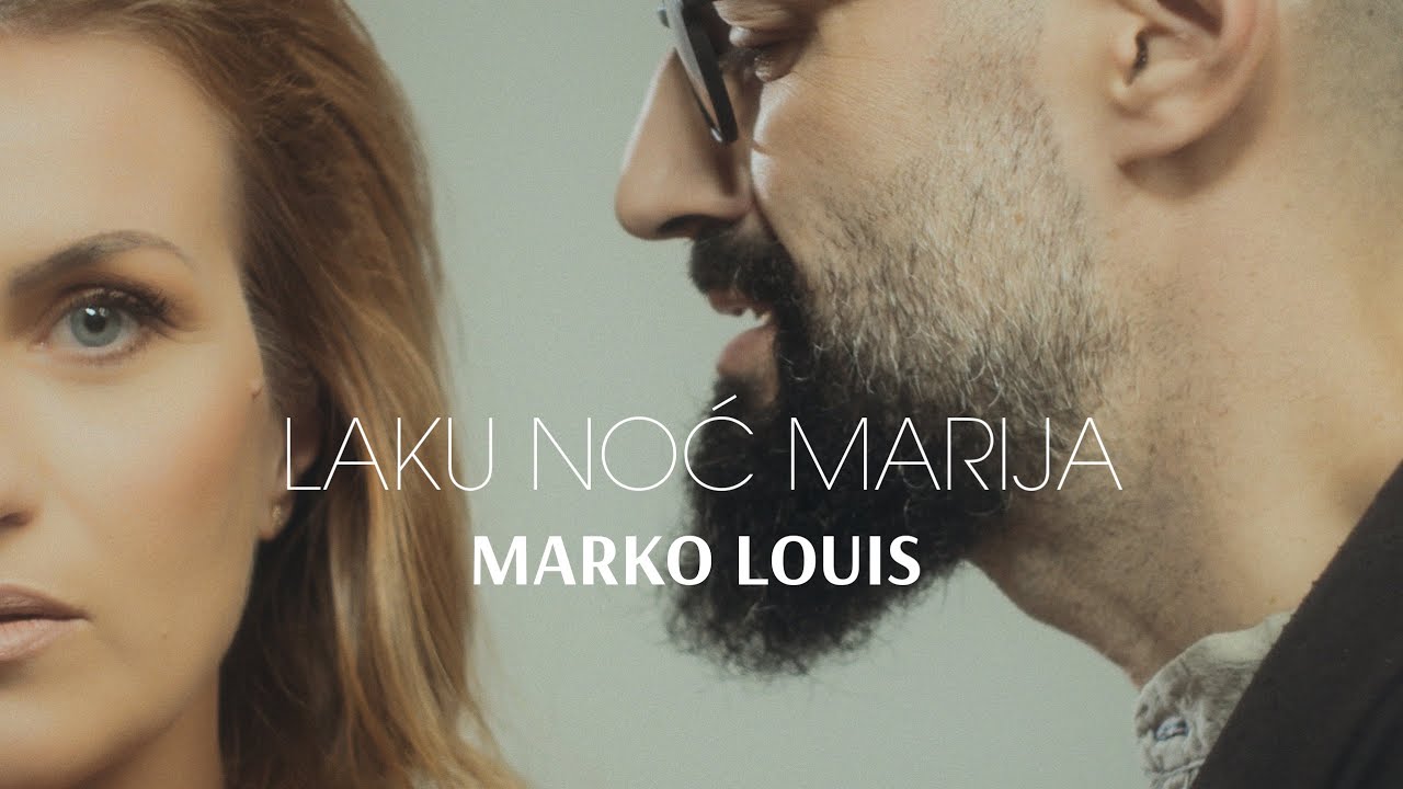 Marko Louis - Laku noć, Marija  (official music video)