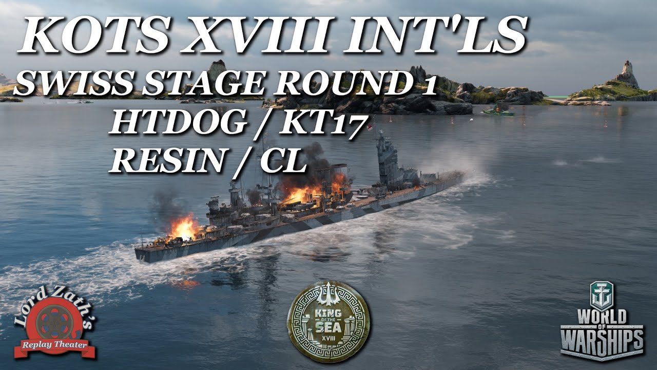 HTDOG vs KT17 | RESIN vs CL – KOTS XVIII International Swiss Stage Part 1 | World of Warships 2025