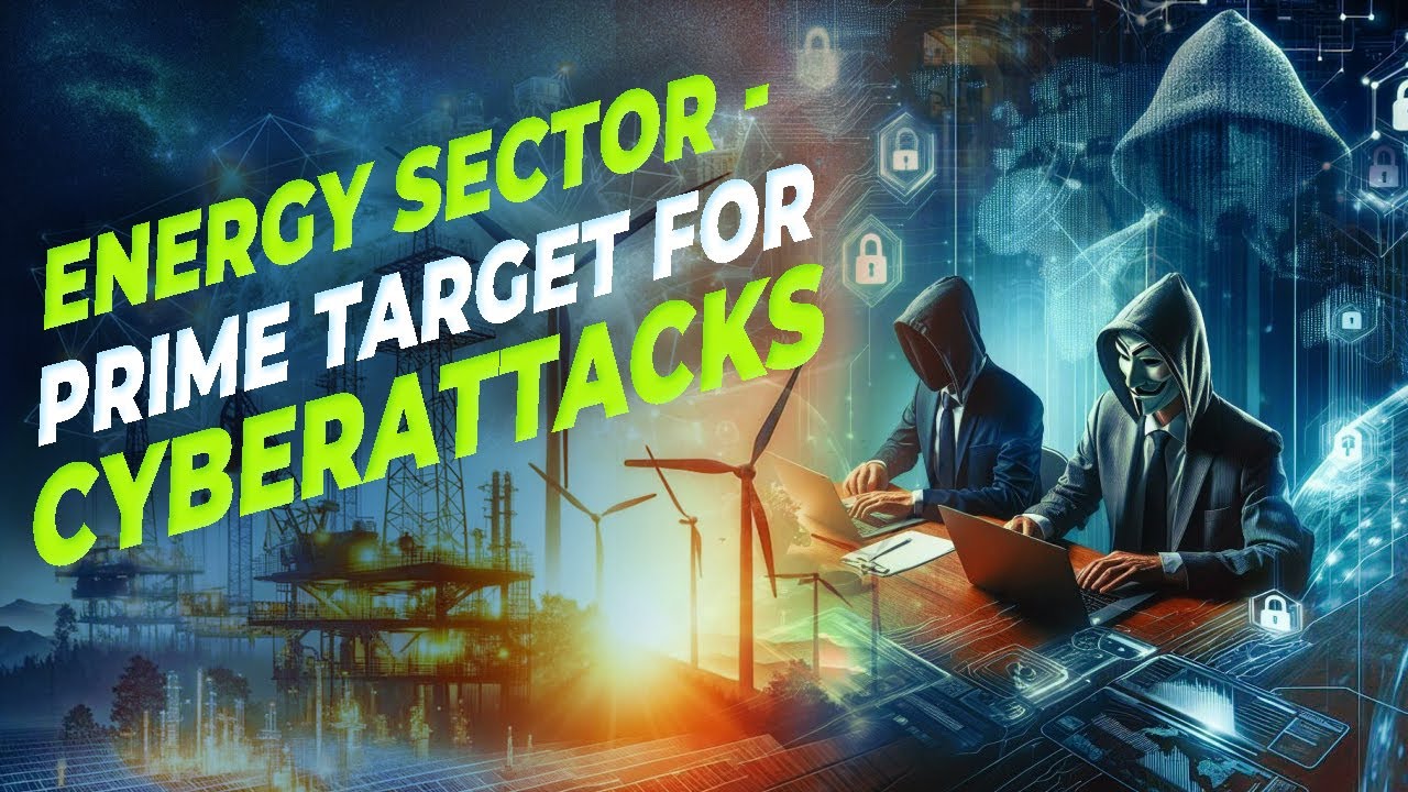 Cyberattacks on Energy Infrastructure: A Growing Global Threat