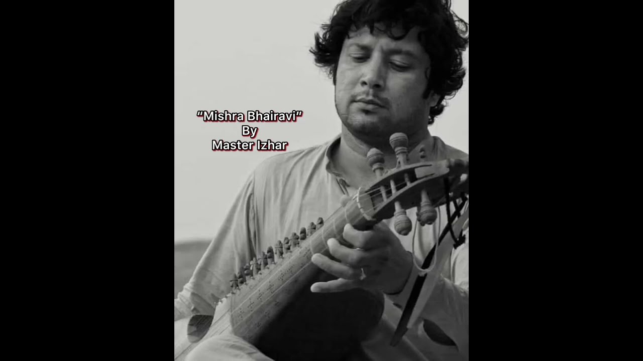 Raga Mishra Bhairavi by Master Izhar