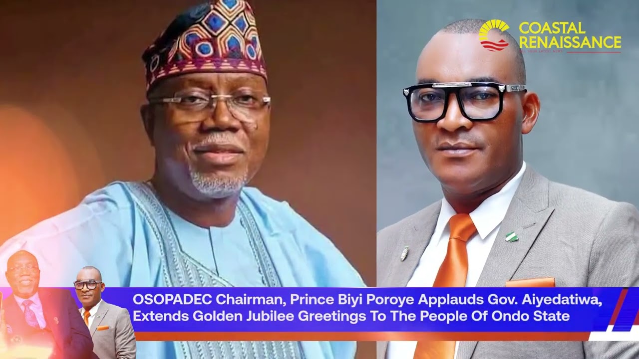 Prince Poroye Applauds Gov. Aiyedatiwa, Extends Golden Jubilee Greetings To The People Of Ondo State