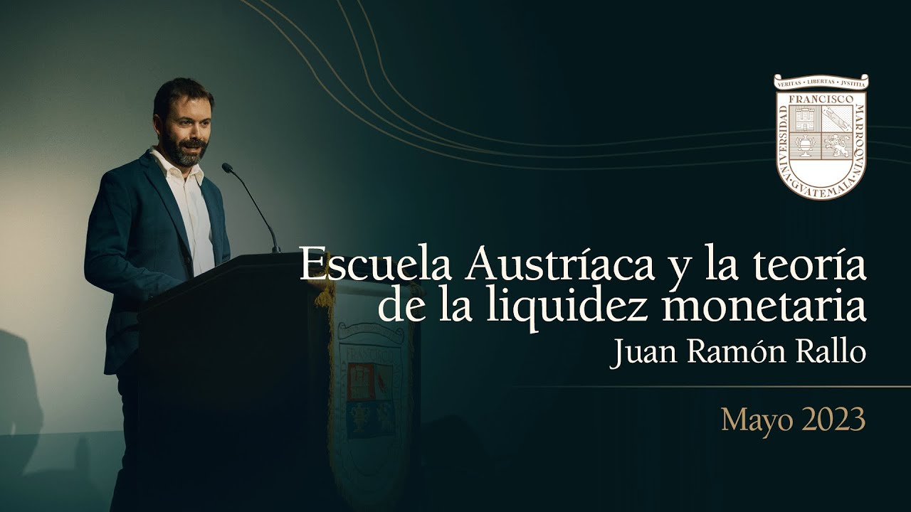 La Escuela Austríaca y la teoría de la liquidez | Juan Ramón Rallo