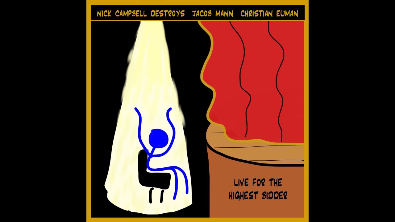 Live For the Highest Bidder-Nick Campbell Destroys, Jacob Mann and Christian Euman