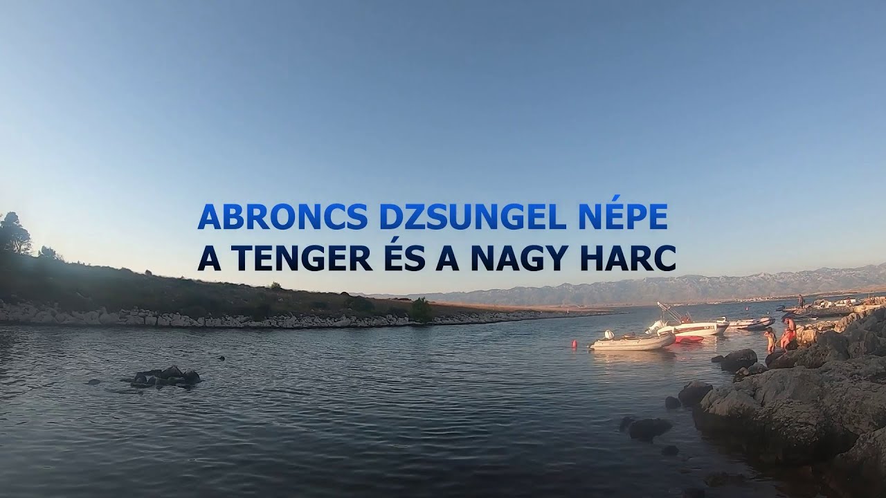 Abroncs dzsungel n&eacute;pe | A Tenger &eacute;s a Nagy Harc