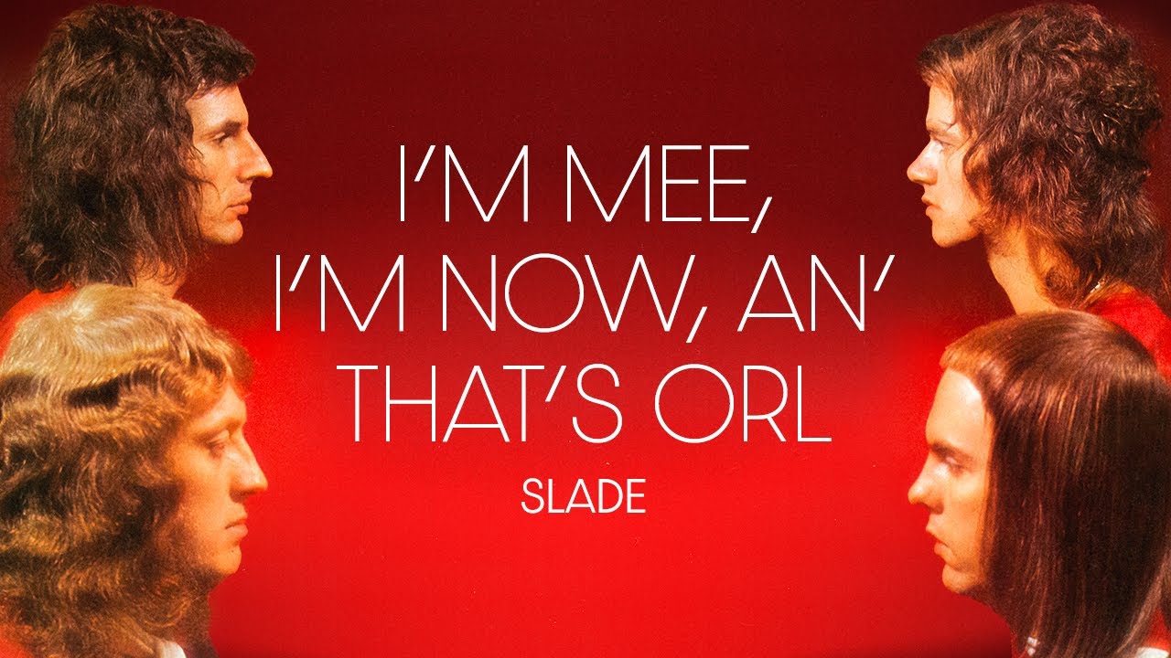 Slade - I'm Mee, I'm Now, An' That's Orl (Official Audio)