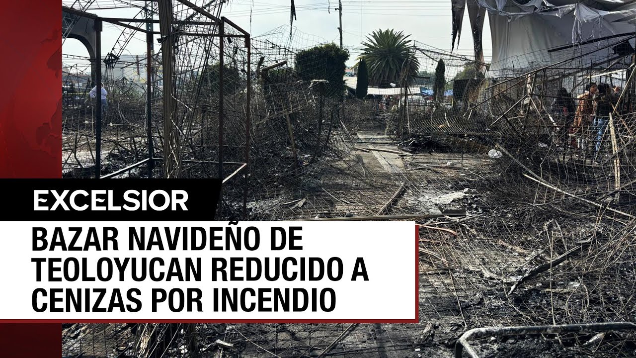 Incendio arrasa con bazar navideño de Teoloyucan, Edomex