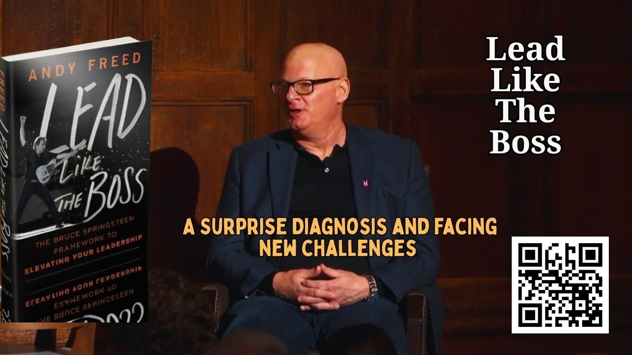 Lead Like The Boss.  A Surprise Diagnosis and facing new challenges.