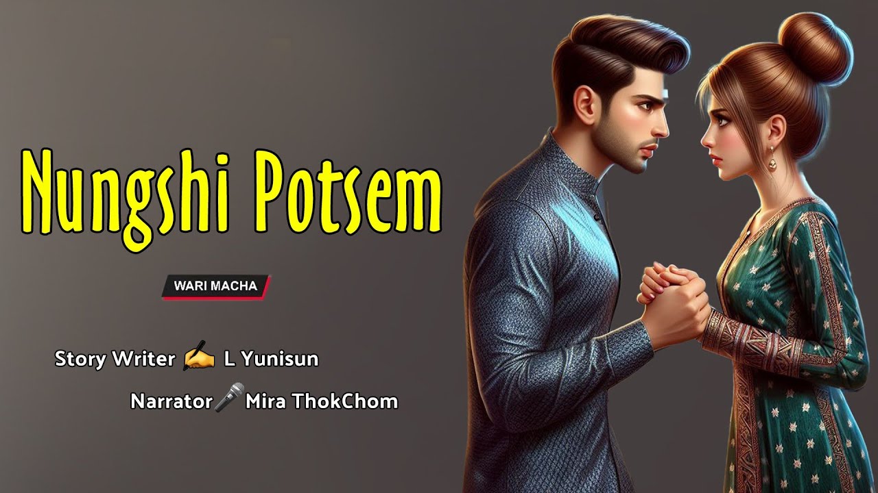 Nungshi Potsem || Manipuri Wari Macha || Record 🎤 Mira Thokchom || Story ✍️ L Yunisun 