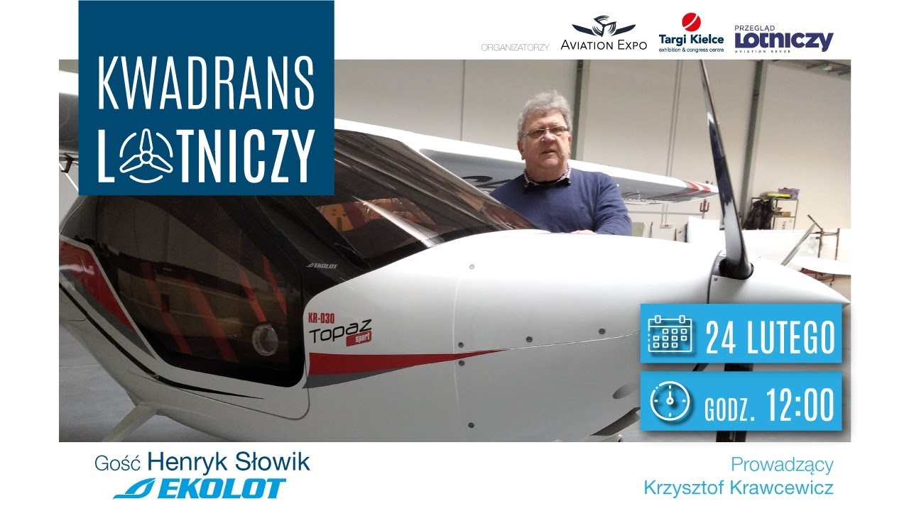 Kwadrans Lotniczy odc. 2. Gościem jest Henryk Słowik, prezes firmy Ekolot