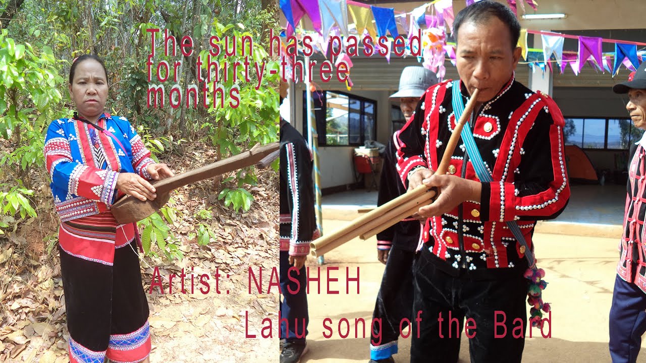 Lahu song 2024- The sun has passed for thirty-three months [ Artist: NASHEH ] Lahu song of the Bard