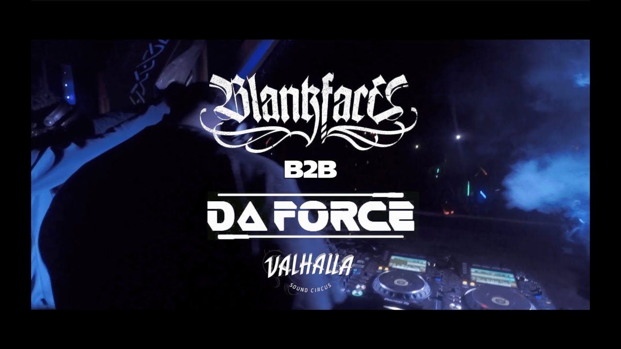 BLANKFACE b2b DA FORCE LIVE @VALHALLA SOUND CIRCUS 2K19
