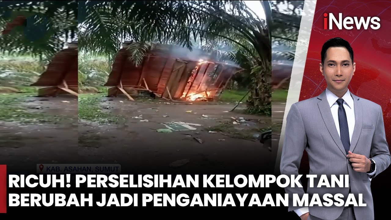 Bentrok Kelompok Tani Pecah, Aksi Penganiayaan Tinggalkan Banyak Korban | iNews Sore 20/01