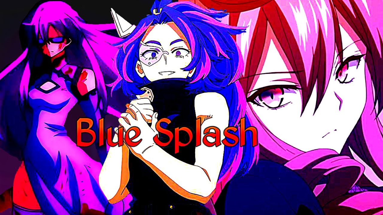 Blue Splash [AMV]
