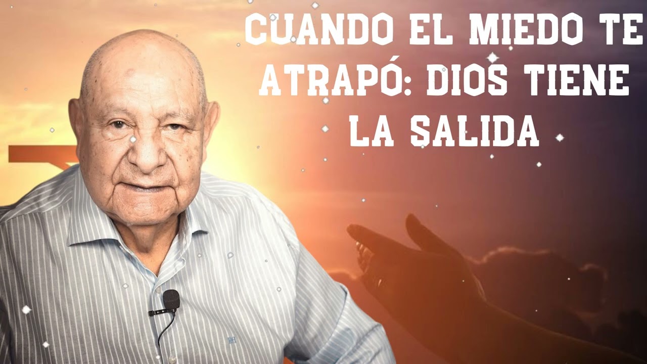 Cuando El Miedo Te Atrapó: Dios Tiene La Salida -  Pr.Bullón