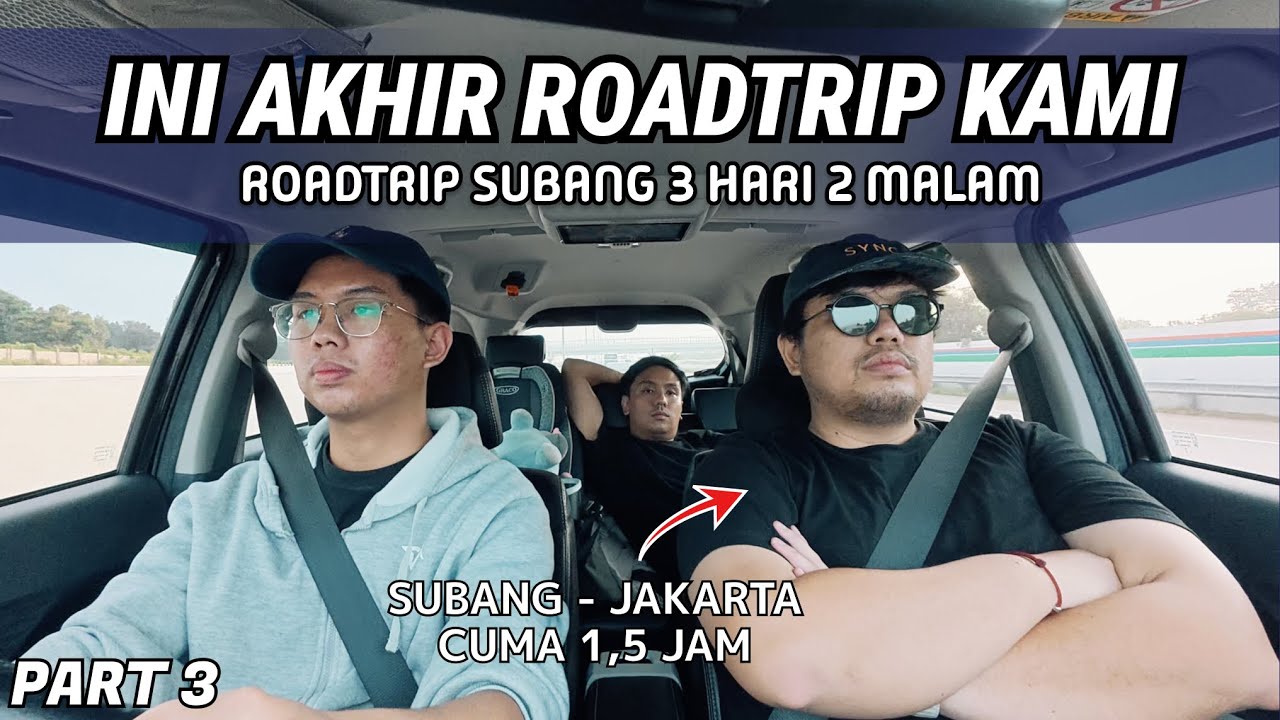 EPS. 3 | HARI TERAKHIR TRIP KAMI | ROAD TRIP SUBANG - CIATER | TOYOTA VELOZ 2022 Q CVT