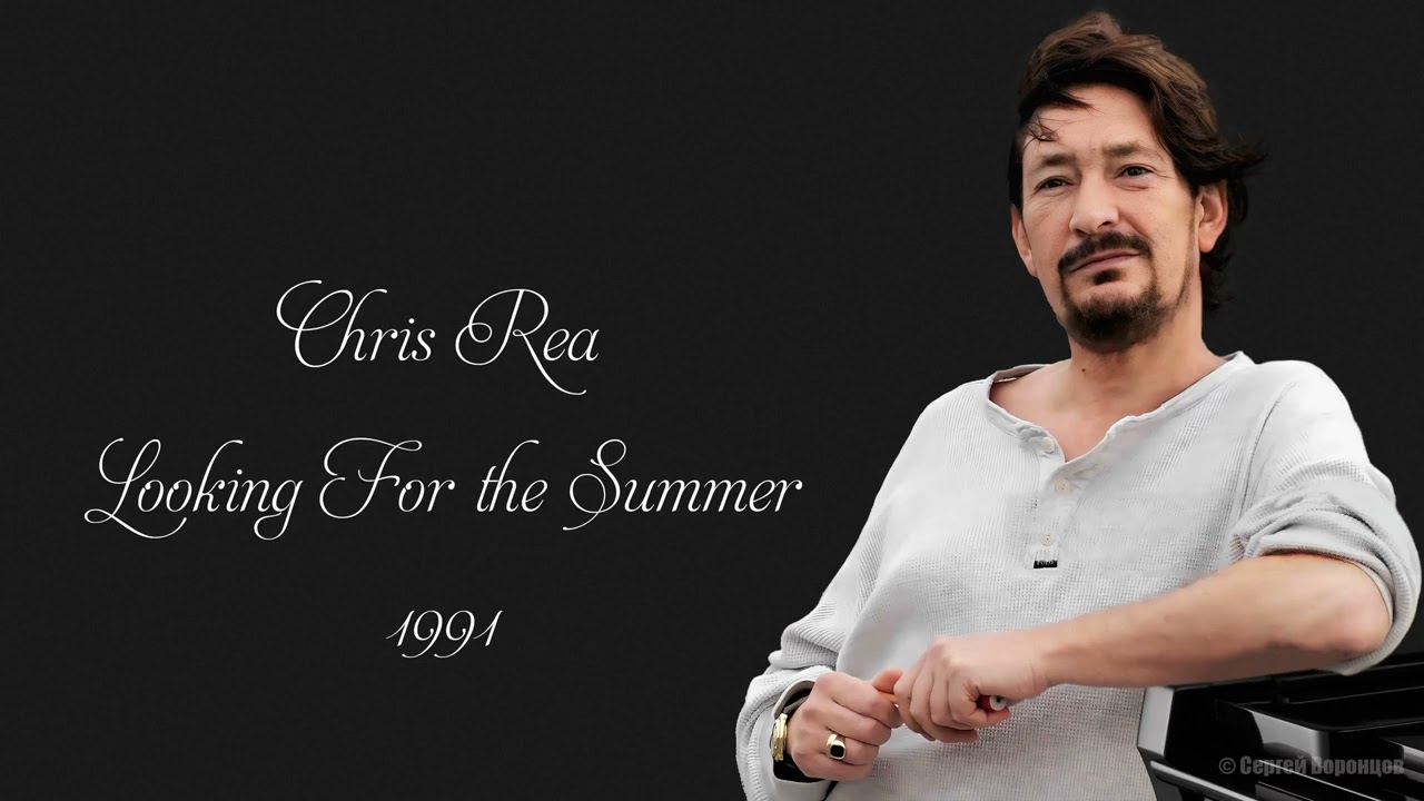 Chris Rea - Looking For the Summer (1991)