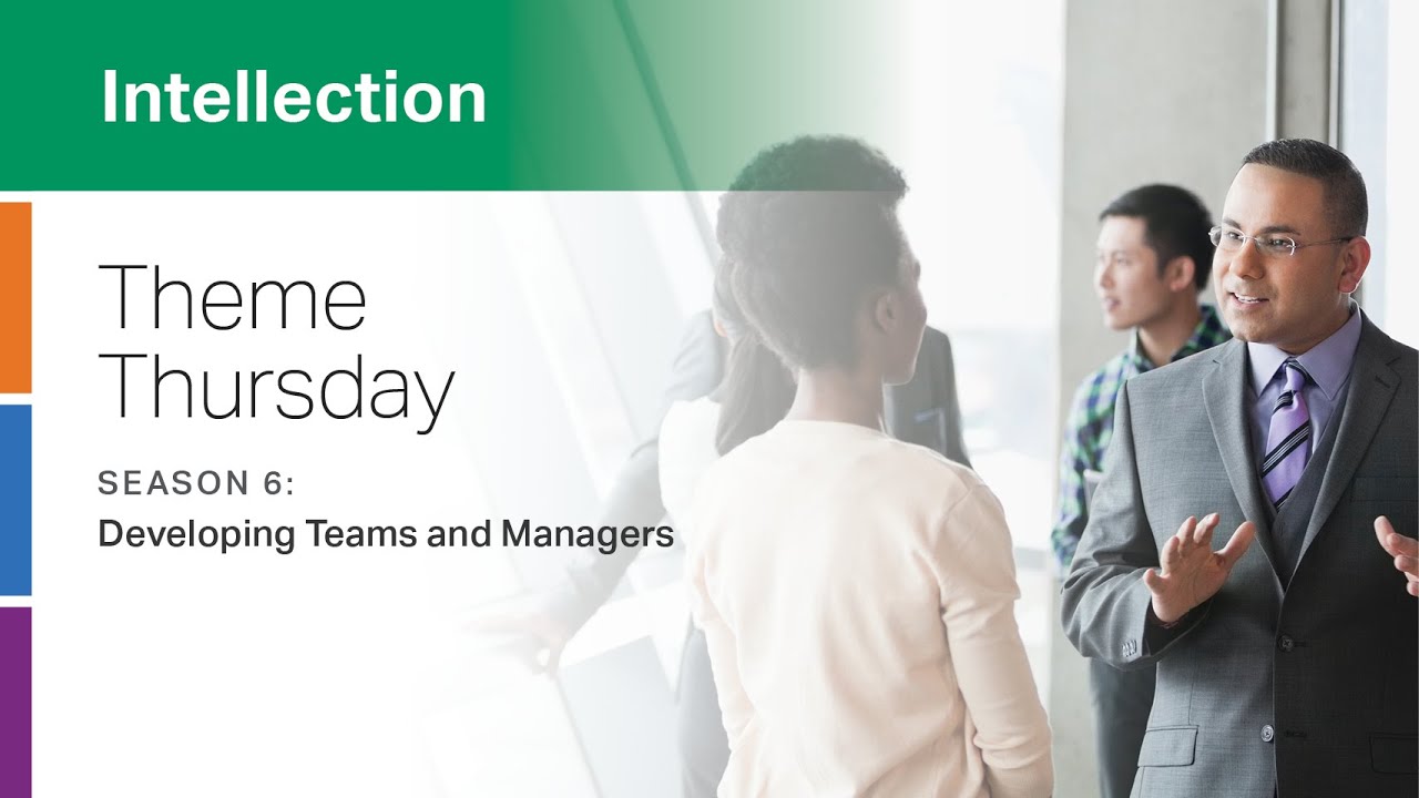 CliftonStrengths Intellection Theme: Developing Teams and Managers -- Theme Thursday -- S6