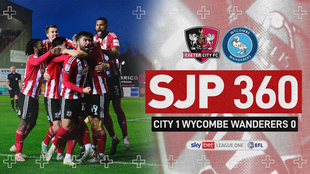 SJP 360: Wycombe Wanderers | Exeter City Football Club