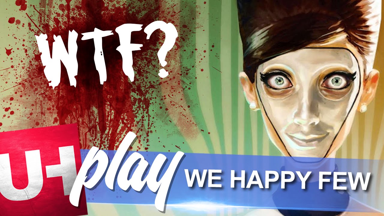 ΕΙΝΑΙ ΟΛΟΙ ΤΟΥΣ ΤΡΕΛΟΙ! | UH play We Happy Few | Unboxholics