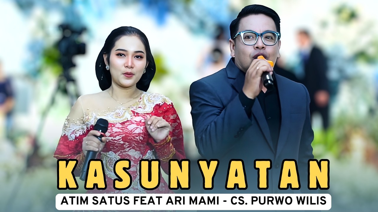 KASUNYATAN ATIM SATUS feat ARI MAMI - CAMPURSARI PURWO WILIS