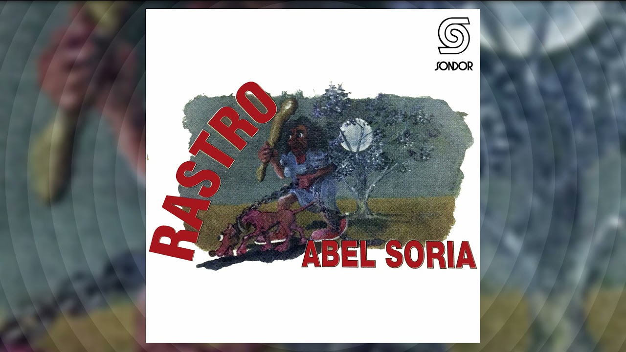 🔊 ABEL SORIA - Rastro (1993) [📀 Folklore SONDOR]