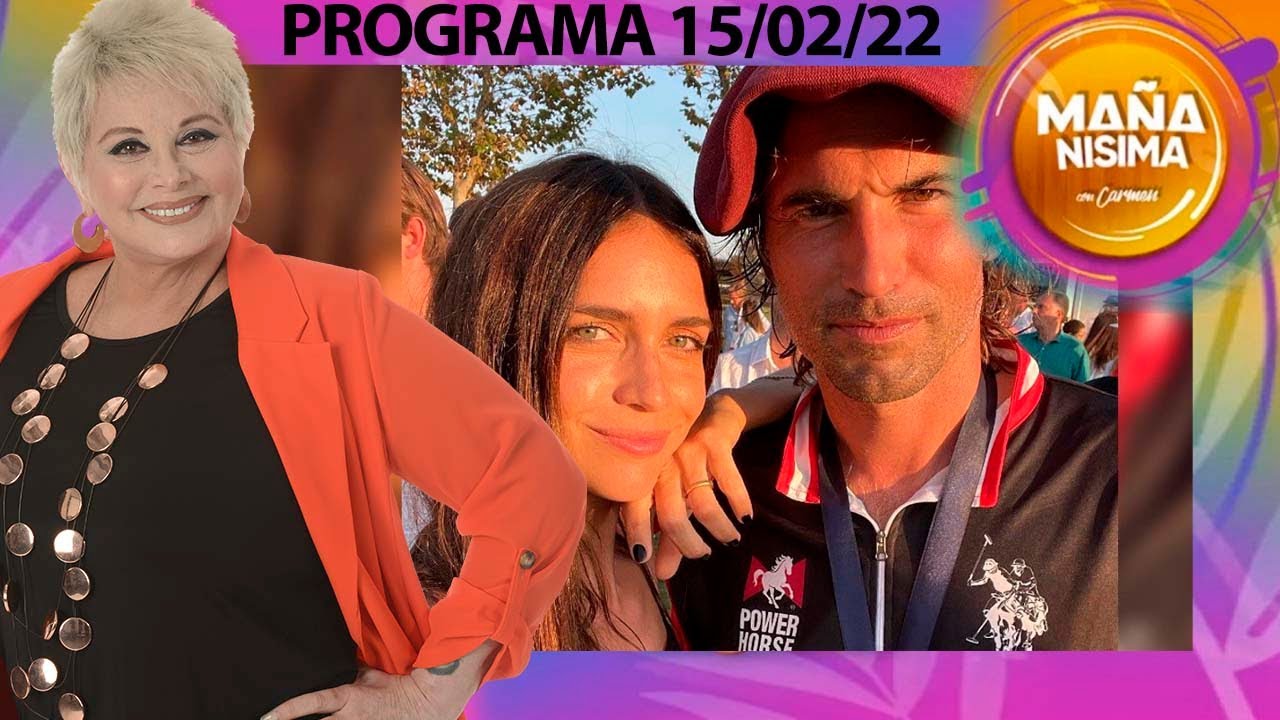 Mañanísima con Carmen - Programa 15/02/22-  Zaira Nara ¿Separada?