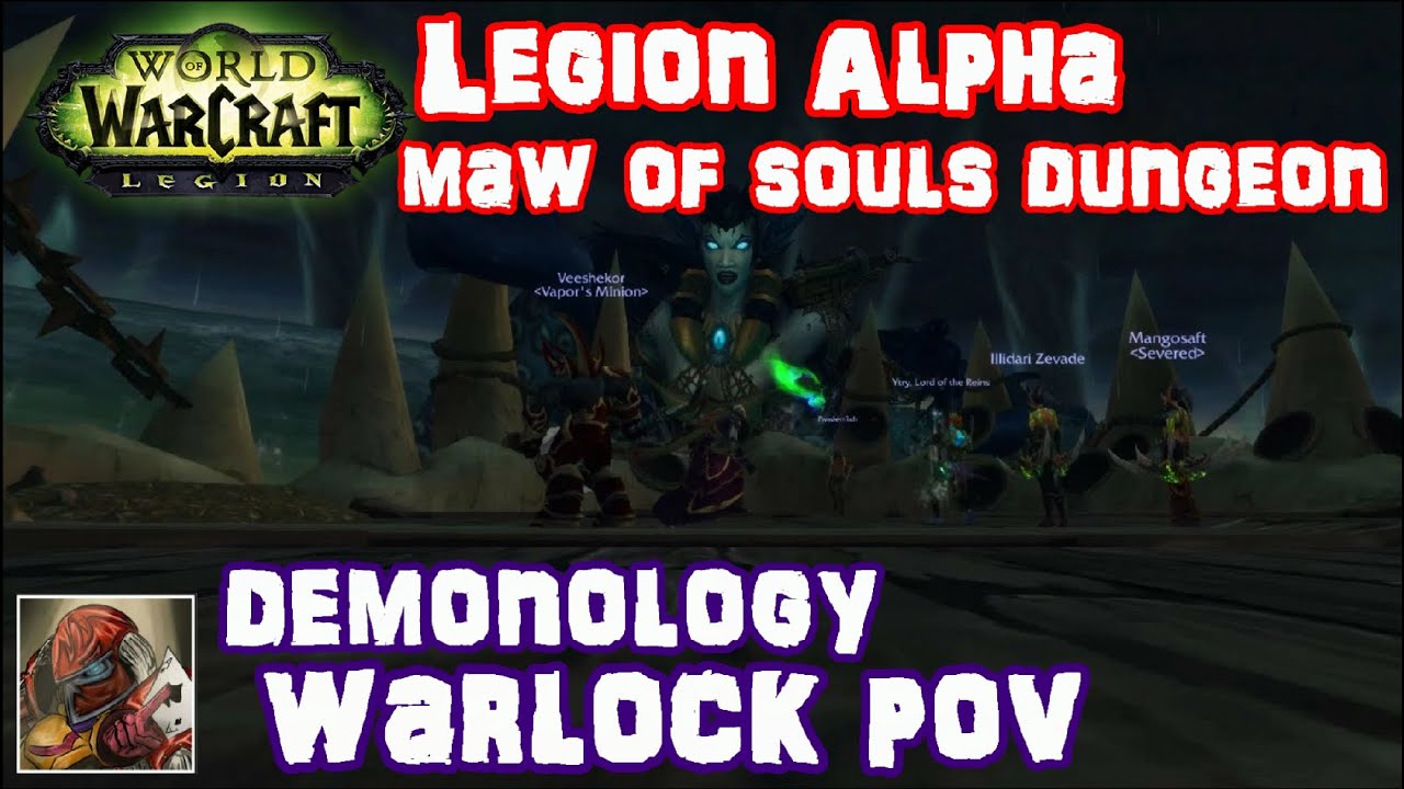 WoW Legion Alpha Maw of Souls Dungeon - Demonology Warlock POV
