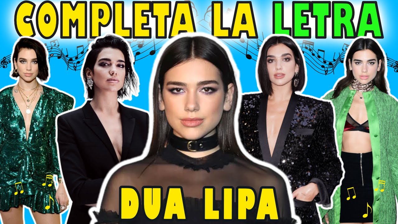 Completa La Letra Canciones de Dua Lipa - Quiz de Canciones de Dua Lipa - Desafío de Letras