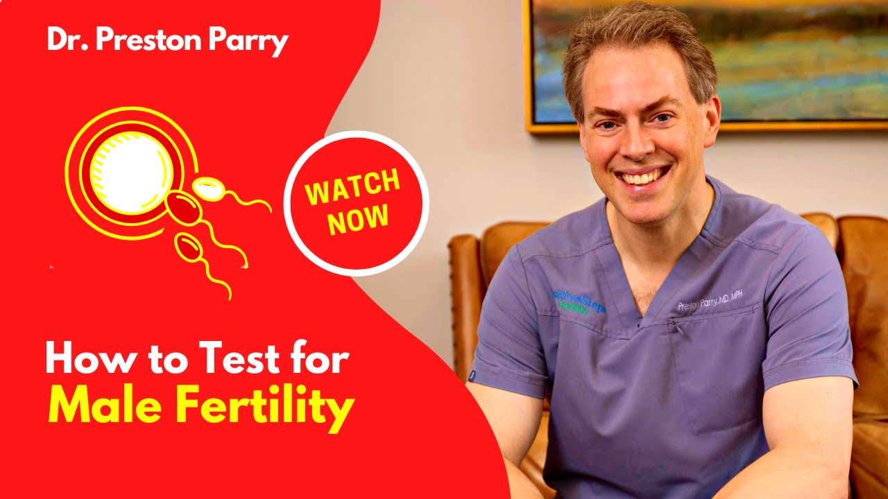 Fertility Expert Explains How To Test for Male Fertility