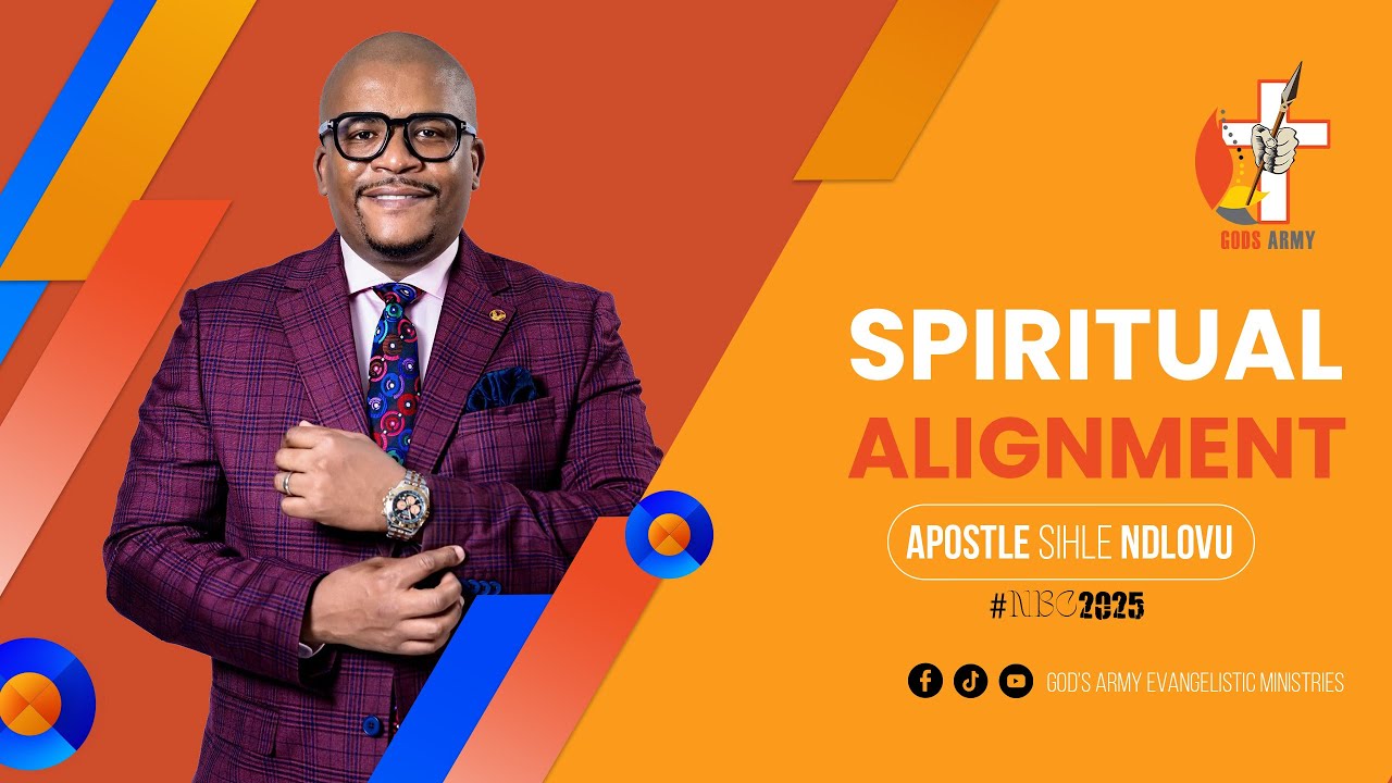 2025 12 10 SPIRITUAL ALIGNMENT_APOSTLE SIHLE NDLONU