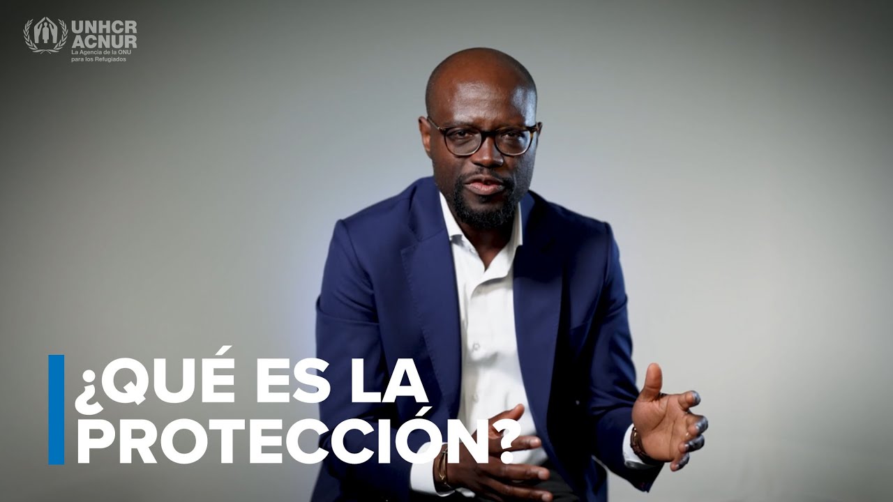 &iquest;En qu&eacute; consiste la protecci&oacute;n de las personas refugiadas?: Un experto de ACNUR contesta
