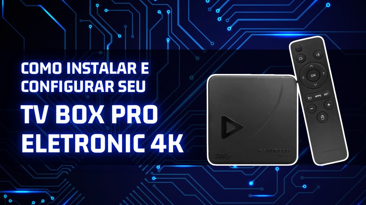 Comprei o TV Box Pro Eletronic 4K | Como instalar e Configurar na Televisão