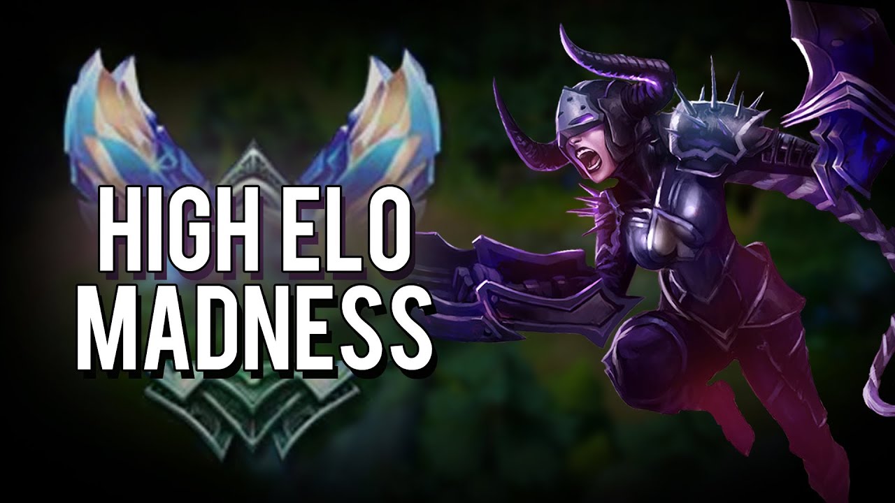 High Elo Madness