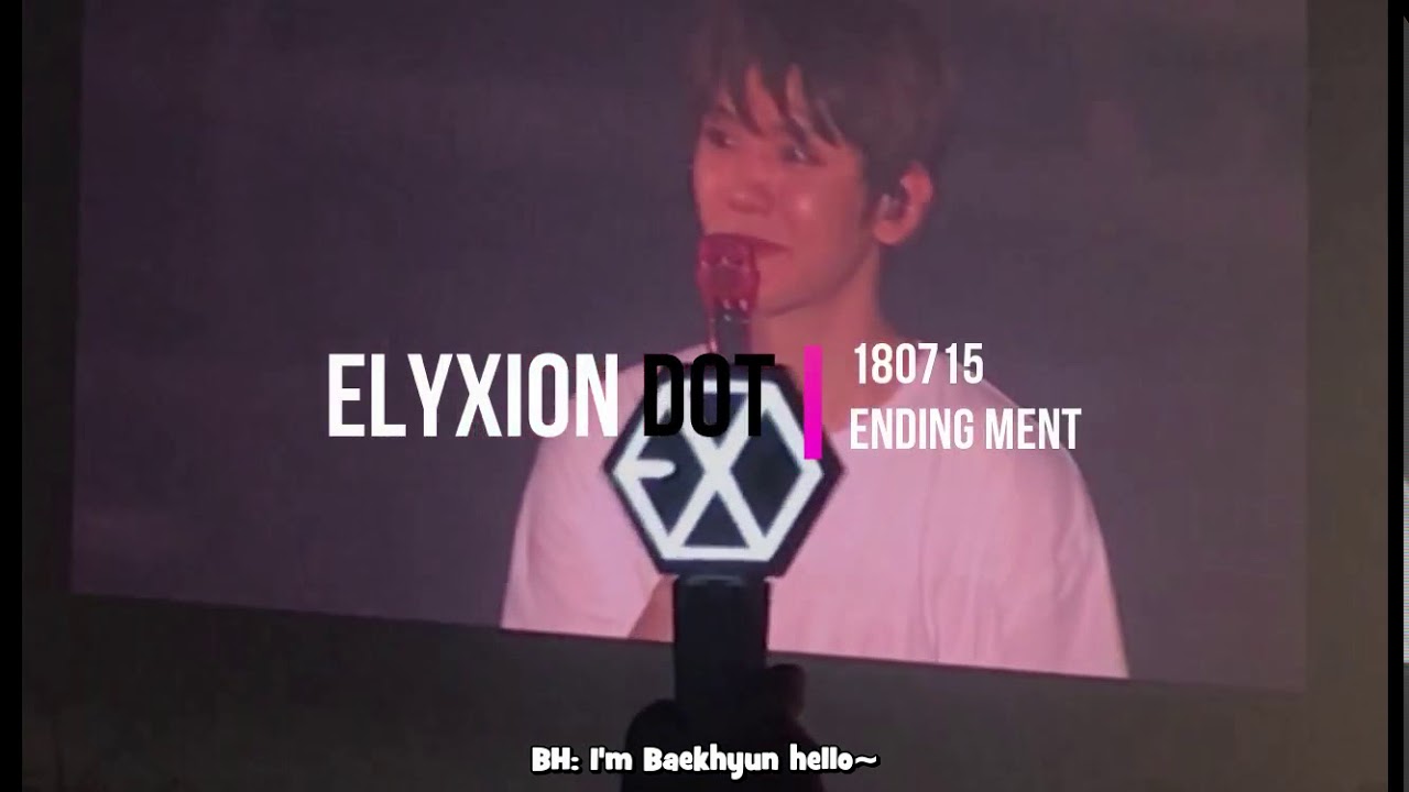 [ENG SUBS] 180714-180715 THE ELYXION DOT - BAEKHYUN ENDING MENT