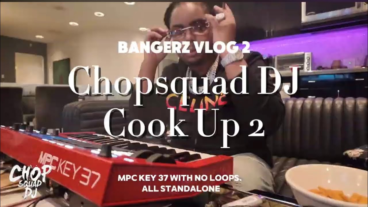 Bangerz Vlog 2: Chopsquad DJ In Studio Cook Up #2, Using the MPC Key 37 In Standalone Mode. No VST&rsquo;s
