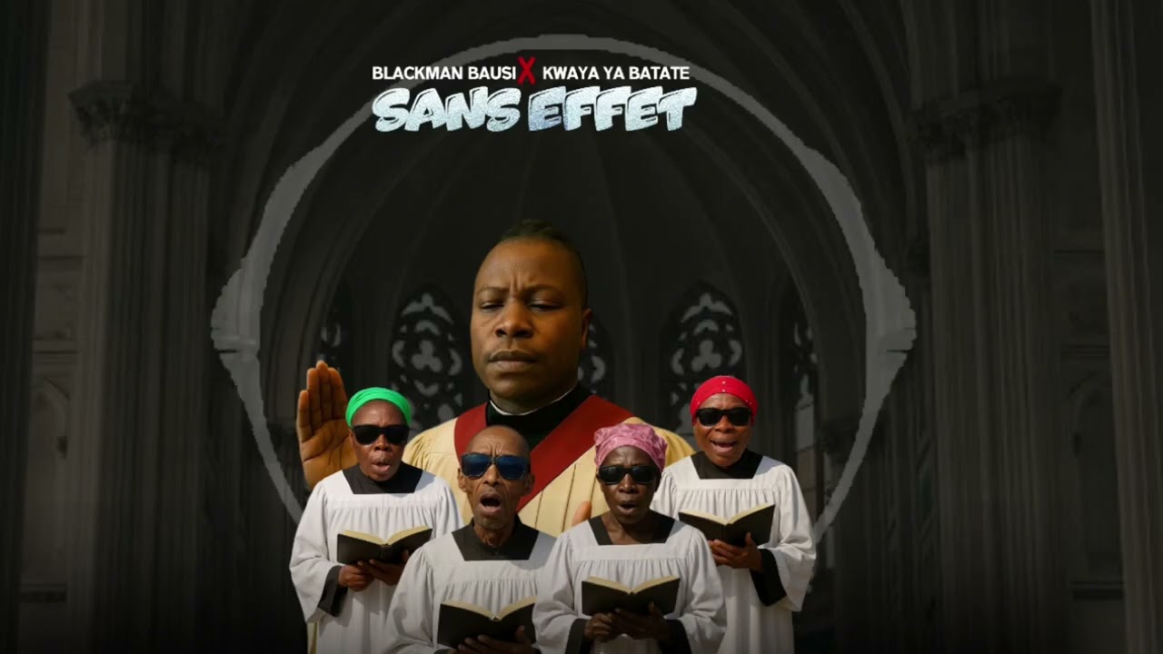 SANS EFFET  by BLACKMAN BAUSI X KWAYA YA BATATE X BEBE BAUSI