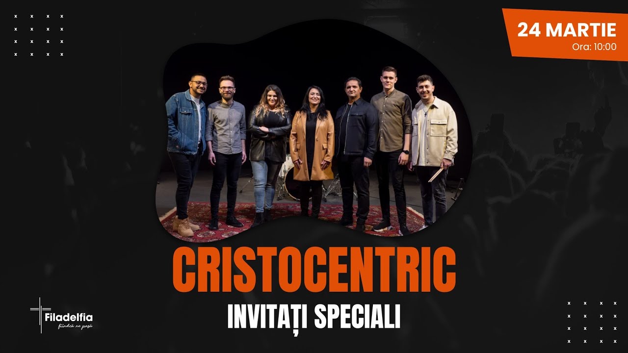 Invitat special: Cristocentric | Biserica FiladelfiaBM