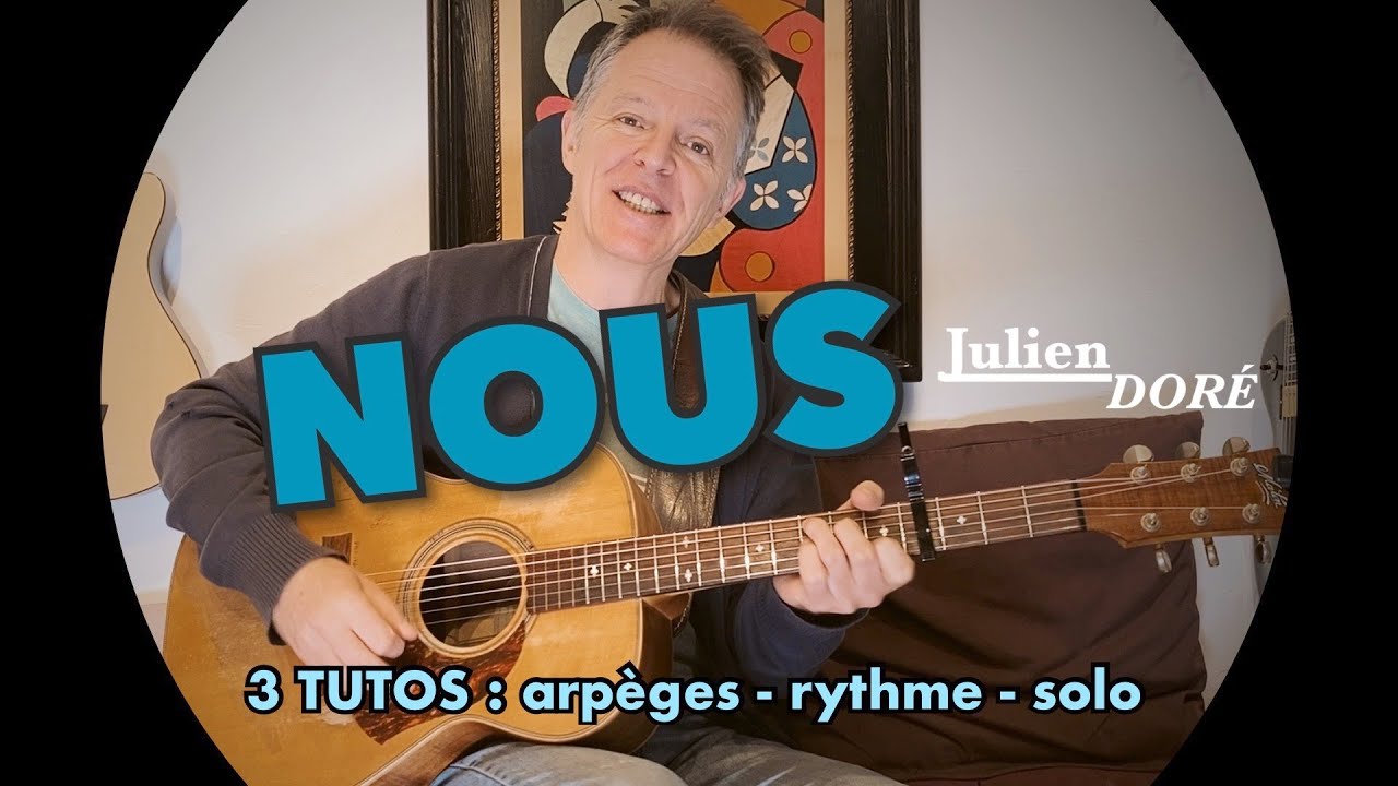 NOUS - Julien Doré - tuto guitare - rythme - arpèges - solo