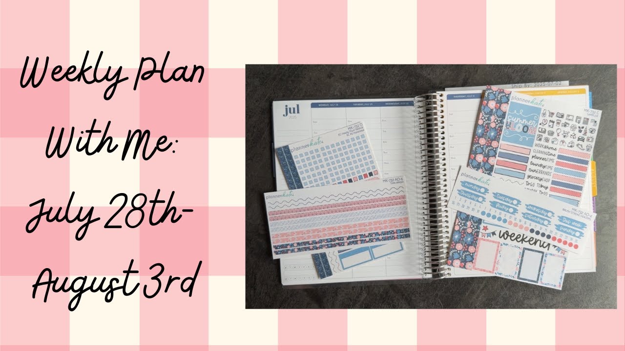 Weekly Plan With Me: July 28-August 3