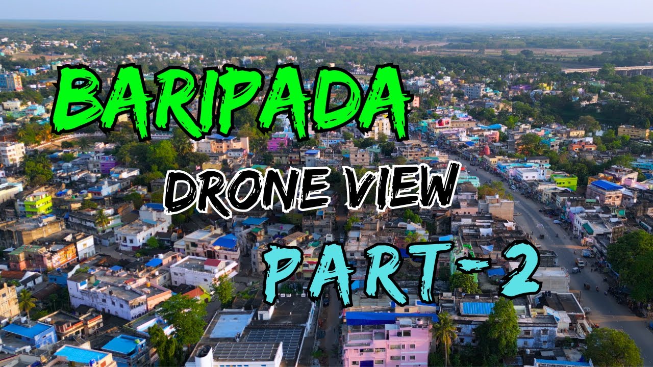 DJI ULTRA HD 4K VIDEO, BARIPADA DRONE VIEW PART 2 II ISM TECH MEDIA