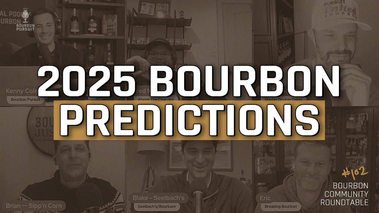 2025 Bourbon Predictions | RECORDING: Bourbon Community Roundtable #102
