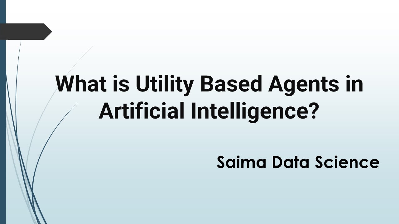 What is Utility Based Agents in Artificial Intelligence?