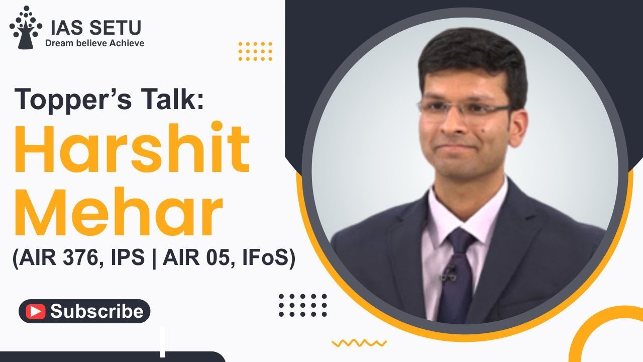 Topper's Talk: Harshit Mehar (AIR 376, IPS || AIR 05, IFos)