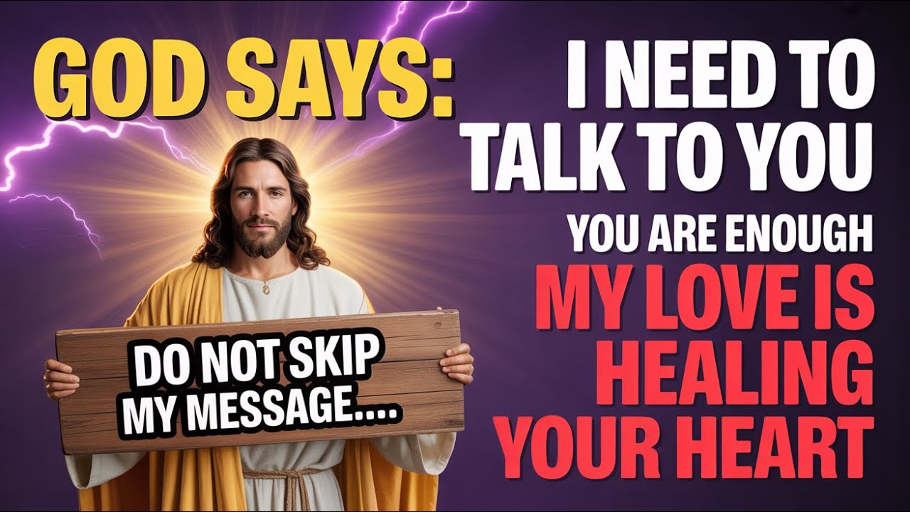 God Says: You Are Enough – My Love Is Healing Your Heart 👆  | God Message Today | God Helps