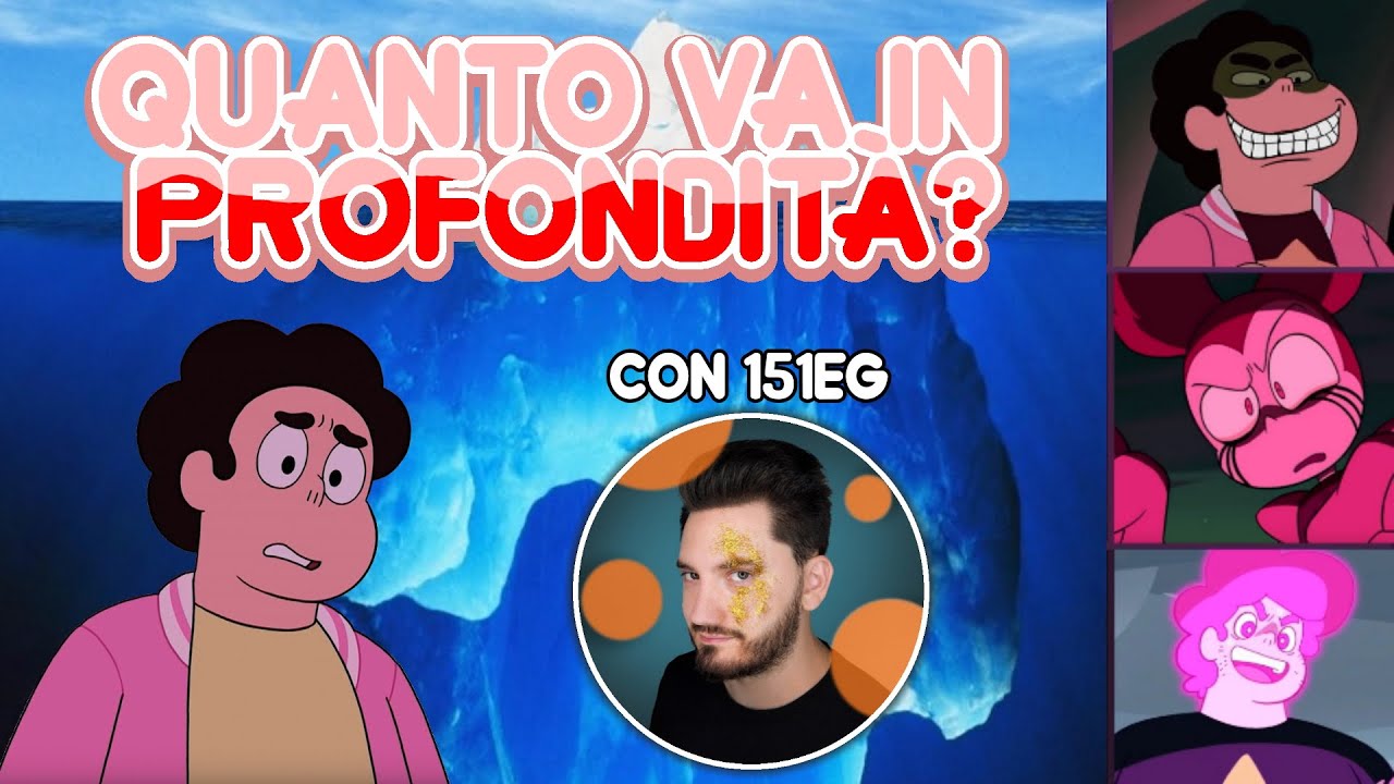 Spiegazione dell'Iceberg di Steven Universe con @151eg