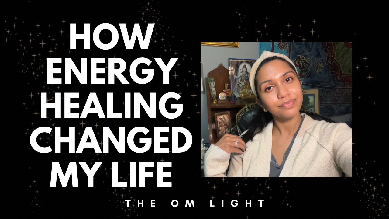 How energy healing changed my life 