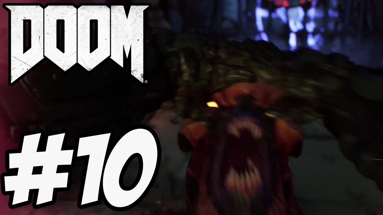 Doom 2016 Gameplay Walkthrough Part 10  -  Doom 4 Campaign [ HD ]