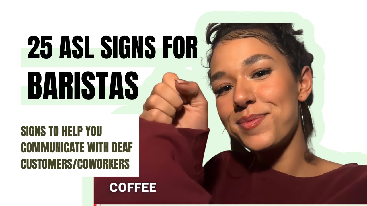 25 ASL SIGNS FOR BARISTAS