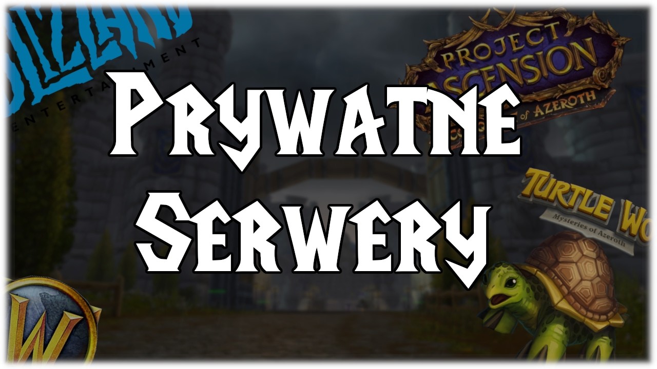 The Private Server Purge - Classic+, Turtle WoW, Project Ascension